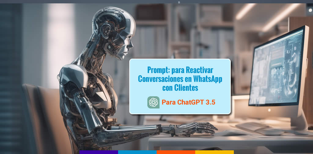 Prompt en ChatGPT 3.5 para Reactivar Conversaciones en WhatsApp con Clientes